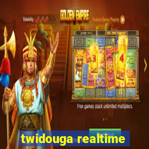 twidouga realtime